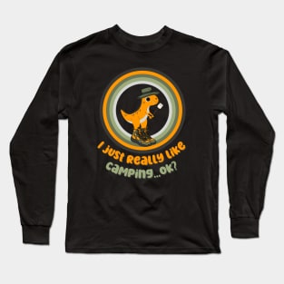 I Just Really Like Camping with Dinosaur Long Sleeve T-Shirt